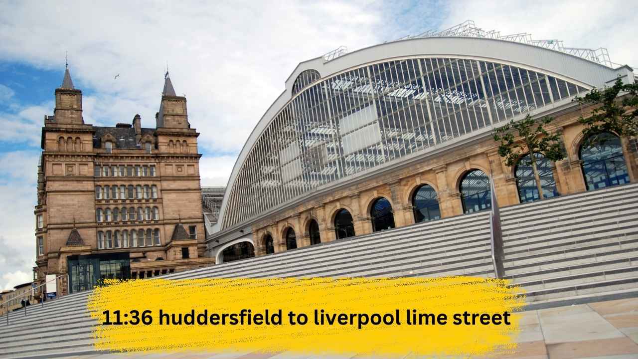 11:36 Huddersfield to Liverpool Lime Street Train Service