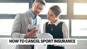 How to Cancel Sport Insurance Policy Easily