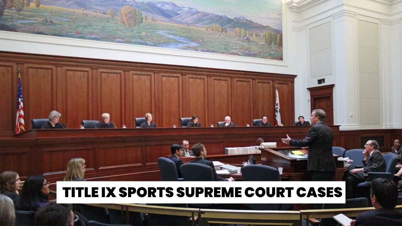 Title IX Sports Supreme Court Cases Explained